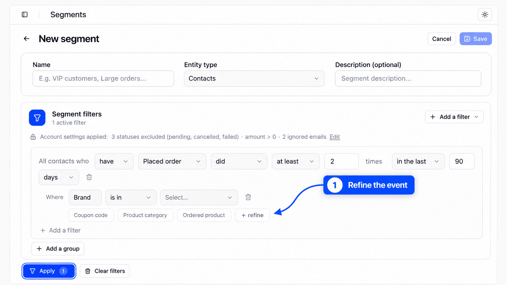 Action row All contacts who, have, Placed order, did, at least, 2, times, in the last 90 days, with a Where Brand is in refinement below and the quick-add chips. Highlight the + refine button.